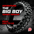 The Big Boy Adventure- 150/70-18 Pre orders ready